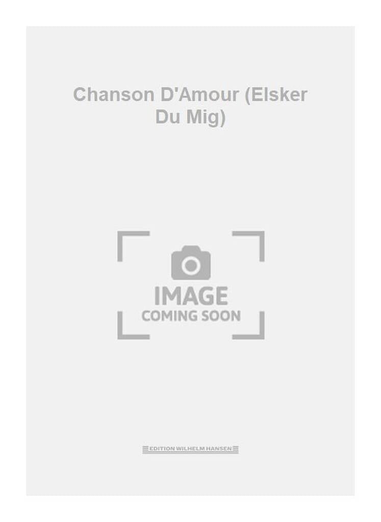 Chanson D'Amour (Elsker Du Mig)